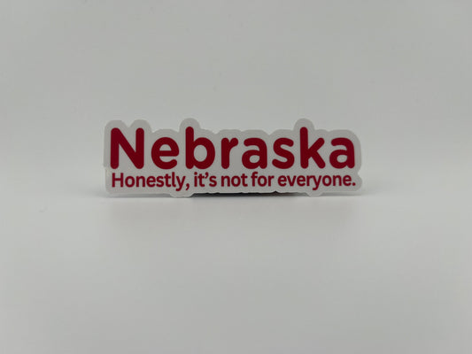 Nebraska: Honestly, it's not for everyone sticker